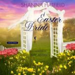 Easter Bride, Shanna Hatfield