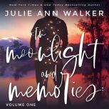 In Moonlight and Memories: Volume One, Julie Ann Walker