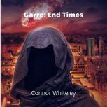 Garro End Times, Connor Whiteley
