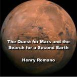 The Quest for Mars and the Search for a Second Earth