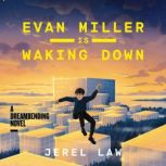 Evan Miller Is Waking Down, Jerel Law