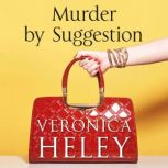 Murder by Suggestion, Veronica Heley