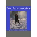 The Seventh Man, Sir Arthur QuillerCouch