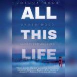 All This Life, Joshua Mohr