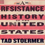 A Resistance History of the United St..., Tad Stoermer