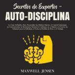 Secretos de Expertos  AutoDisciplin..., Maxwell Jensen