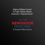 Afghan Militias Forced To Fight Talib..., PBS NewsHour