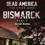 Dead America: Bismarck Pt. 2 The Third Week - Book 8, Derek Slaton