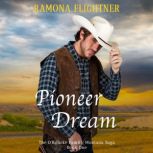 Pioneer Dream The ORourke Family Mo..., Ramona Flightner