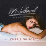 Misbehaved, Charleigh Rose