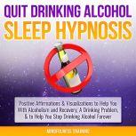 Quit Drinking Alcohol Sleep Hypnosis..., Mindfulness Training