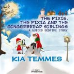 The pixie, the pixia and the gingerbr..., Kia Temmes