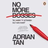 No More Bosses, Adrian Tan