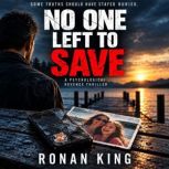 No One Left To Save, Ronan King