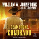 Dead Broke, Colorado, William W. Johnstone