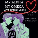 My Alpha My Omega, S G B