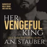 Her Vengeful King, A.N. Stauber