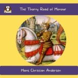 The Thorny Road of Honour, Hans Christian Andersen
