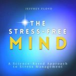 The StressFree Mind, Jeffrey Floyd