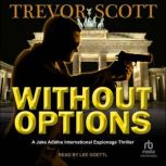 Without Options, Trevor Scott