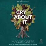 Cry About It, Maggie Gates
