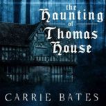 The Haunting of Thomas House, Carrie Bates