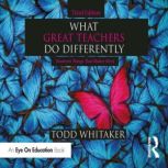 What Great Teachers Do Differently, Todd Whitaker