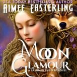 Moon Glamour, Aimee Easterling