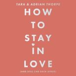 How to stay in love and still like e..., Adrian and Tara Thorpe