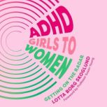 ADHD Girls to Women, Lotta Borg Skoglund