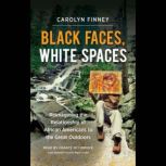 Black Faces, White Spaces, Carolyn Finney