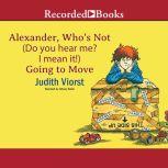 Alexander, Whos Not Do You Hear Me?..., Judith Viorst