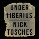 Under Tiberius, Nick Tosches