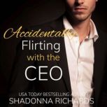 Accidentally Flirting with the CEO, Shadonna Richards