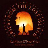 Cries From the Lost Island, Kathleen O'Neal Gear