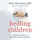 Healing Children, Kurt Newman, M.D.