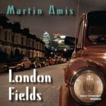London Fields, Martin Amis