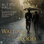 Waiting for the Flood A Spires Story, Alexis Hall