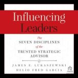 Influencing Leaders, James E. Lukaszewski
