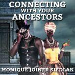 Connecting with your Ancestors, Monique Joiner Siedlak