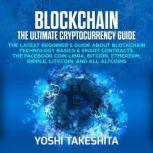 Blockchain, The Ultimate Cryptocurren..., yoshi takeshita