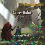 Game: Online (Dark Herbalist  Book#4): Worlds LitRPG, M.Atamanov