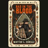 Bad in the Blood, Matteo L. Cerilli
