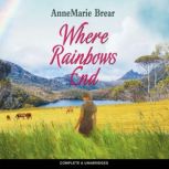 Where Rainbows End, AnneMarie Brear