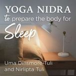 Yoga Nidra to Prepare the Body for Sl..., Uma DinsmoreTuli