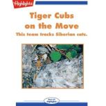 Tiger Cubs on the Move, Linda Zajac