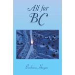 All for Bc, Barbara Hagen