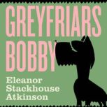 Greyfriars Bobby, Eleanor Atkinson