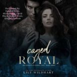 Caged Royal, Lily Wildhart