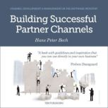 Building Successful Partner Channels, Hans Peter Bech